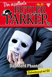 Der exzellente Butler Parker 97 – Kriminalroman - Das Mord-Phantom