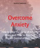 Jessica Lawrence: Overcome Anxiety 
