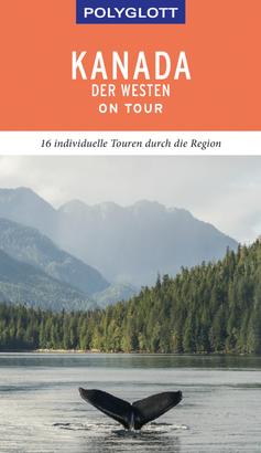 POLYGLOTT on tour Reiseführer Kanada – Der Westen