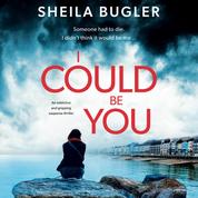 I Could Be You - An addictive and gripping suspense thriller