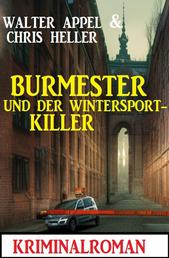 Burmester und der Wintersport-Killer: Kriminalroman