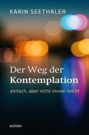 Karin Seethaler: Der Weg der Kontemplation: einfach, aber nicht immer leicht 