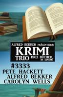 Alfred Bekker: Krimi Trio 3333 