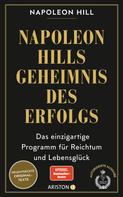 Napoleon Hill: Napoleon Hills Geheimnis des Erfolgs 