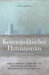 KOSMOPOLITISCHER HUMANISMUS - Ein Manifest für eine menschenwürdige Welt