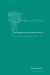 The Glass Half Full - Moving Beyond Scottish Miserablism