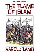 Harold Lamb: The Flame of Islam 