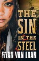 Ryan Van Loan: The Sin in the Steel 