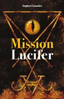 Siegbert Lattacher: Mission Lucifer 