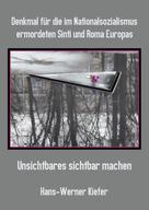 Hans-Werner Kiefer: Denkmal für die im Nationalsozialismus ermordeten Sinti und Roma Europas 
