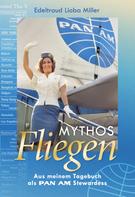 Edeltraud Lioba Miller: Mythos Fliegen 