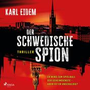 Der schwedische Spion - Thriller | Ein Fall für Edelman & Karlén, Band 1
