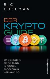 Der Krypto-Guide - Eine einfache Einführung in Bitcoin, Blockchain, NFTs und Co.