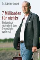 Günther Loewit: 7 Milliarden für nichts ★★★★★