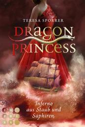 Dragon Princess 2: Inferno aus Staub und Saphiren - Drachen-Liebesroman für Fans von starken Heldinnen und Märchen