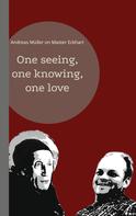 Andreas Müller: One seeing, one knowing, one love 