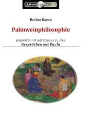 Palmweinphilosophie - Begleitband mit Essays zu den Gesprächen mit Paula