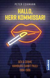 Hallo Herr Kommissar - Sex & Crime, Hamburg Sankt Pauli 1984–1986
