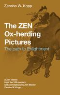 Zensho W. Kopp: The ZEN Ox-Herding Pictures 