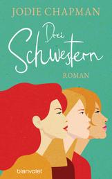 Drei Schwestern - Roman