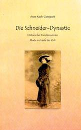 Die Schneider-Dynastie - Historischer Familienroman Mode im Laufe der Zeit