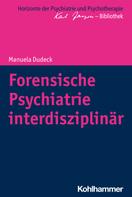 Manuela Dudeck: Forensische Psychiatrie interdisziplinär 