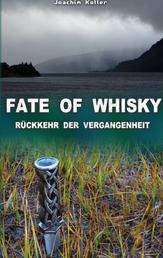 Fate of Whisky - Rückkehr der Vergangenheit