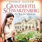 Grandhotel Schwarzenberg - Der Weg des Schicksals