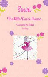 Souri The little Dance Mouse - Discovers the Ballet