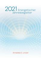 Amadea S. Linzer: Energetischer Jahresbegleiter 2021 