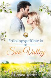 Frühlingsgefühle in Sun Valley - Ein Kleinstadt-Liebesroman