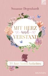 Mit Herz und Verstand - 31 Jane-Austen-Andachten