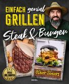 Oliver Sievers: Einfach genial Grillen: Steak & Burger ★★★★★