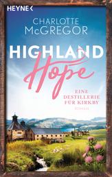 Highland Hope 3 - Eine Destillerie für Kirkby - Roman