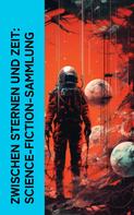 Jules Verne: Zwischen Sternen und Zeit: Science-Fiction-Sammlung 