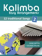 Bettina Schipp: Kalimba Easy Arrangements - 12 traditional Songs - 2 