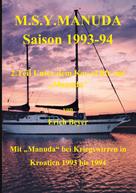 Erich Beyer: M.S.Y. Manuda Saison 1993 bis 1994 