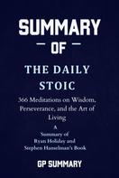 GP SUMMARY: Summary of The Daily Stoic by Ryan Holiday and Stephen Hanselman 