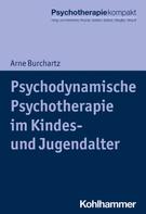 Arne Burchartz: Psychodynamische Psychotherapie im Kindes- und Jugendalter 