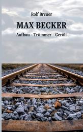 Max Becker - Aufbau - Trümmer - Geröll