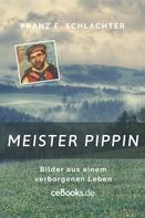 Franz Eugen Schlachter: Meister Pippin 