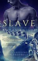 Rowan Knight: Slave 