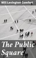 Will Levington Comfort: The Public Square 