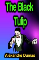 Alexandre Dumas: The Black Tulip 