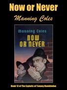 Manning Coles: Now or Never 