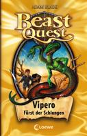 Adam Blade: Beast Quest (Band 10) - Vipero, Fürst der Schlangen ★★★★★