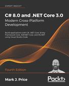 Mark J. Price: C# 8.0 and .NET Core 3.0 – Modern Cross-Platform Development 