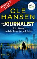 Ole Hansen: Der Journalist: Tom Porter und die kanadische Intrige ★★★★