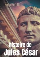 Napoleon Iii: Histoire de Jules César 