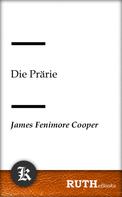 James Fenimore Cooper: Die Prärie 